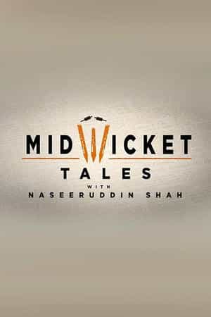 Mid Wicket Tales with Naseeruddin Shah