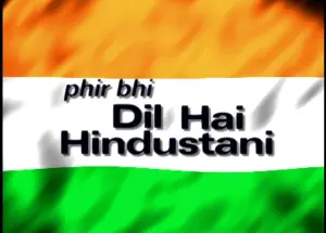 Phir Bhi Dil Hai Hindustani