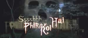 Ssshhhh...Phir Koi Hai