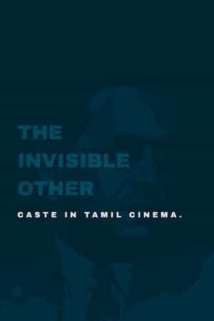 The Invisible Other: Caste in Tamil Cinema