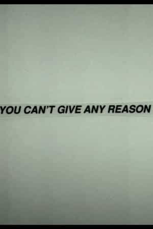 You Can't Give Any Reason